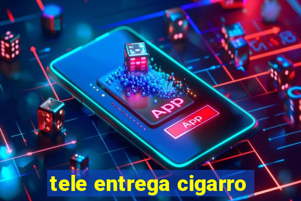 tele entrega cigarro